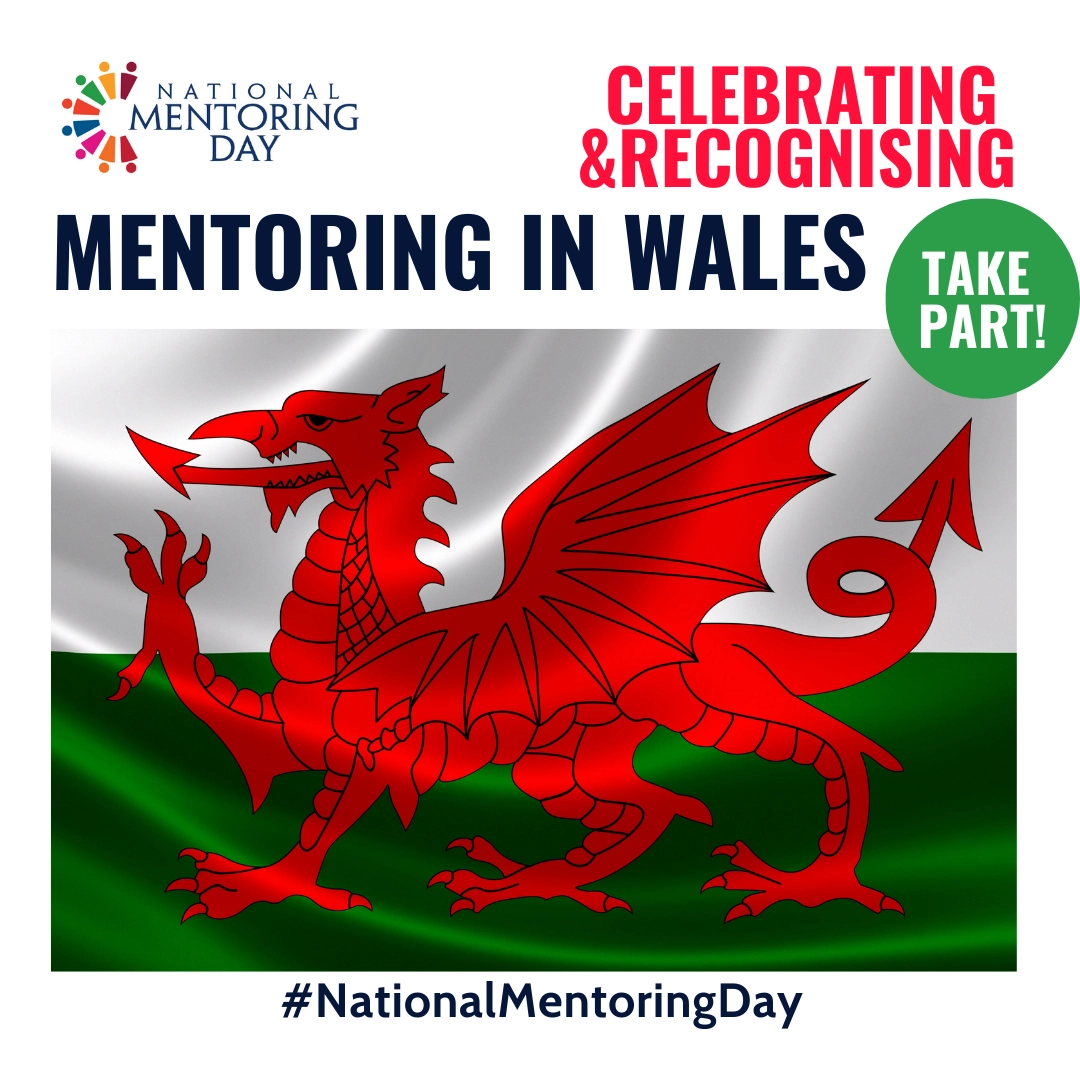 Click Here to View NATIONAL MENTORING DAY Celebrating and recognising mentoring in Wales Take Part  English Full Size